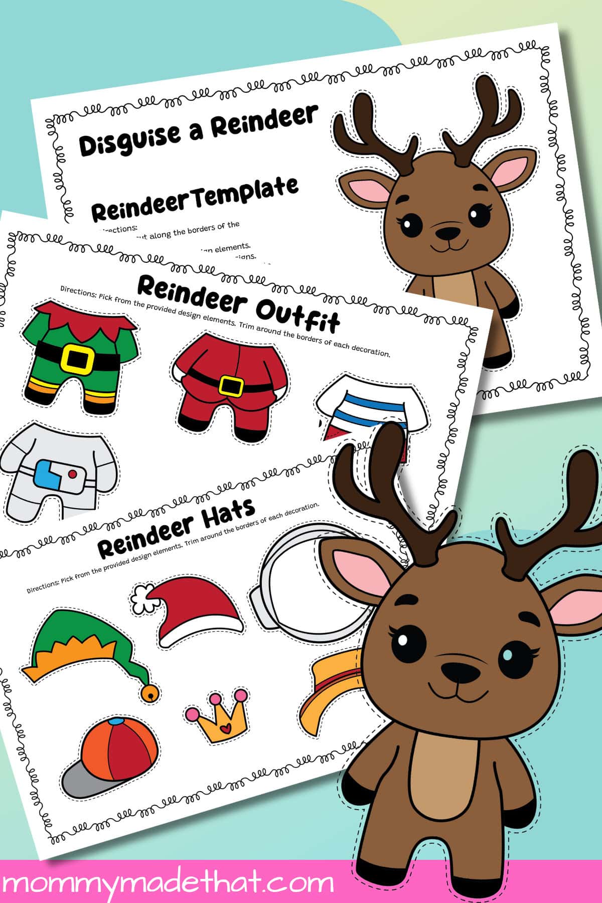 Disguise a reindeer printable with a colored reindeer base, cut-out outfits, and hats.
